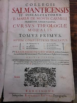 CVRSVS THEOLOGIAE MORALIS. TMVS PRIMVS. Septem complectens tractatus. Qvorvm: I: DE Sacramentis i...