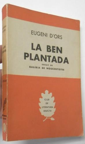 LA BEN PLANTADA/GALERIA DE NOUCENTISTES