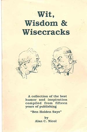 Seller image for WIT, WISDOM & WISECRACKS A Collection of the Best Humor and Inspiration Compiled from Fifteen Years of Publishing for sale by The Avocado Pit