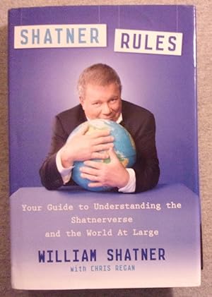 Bild des Verkufers fr Shatner Rules: Your Guide to Understanding the Shatnerverse and the World at Large zum Verkauf von Book Nook
