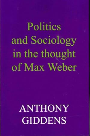 Seller image for Politics and Sociology in the Thought of Max Weber for sale by GreatBookPrices