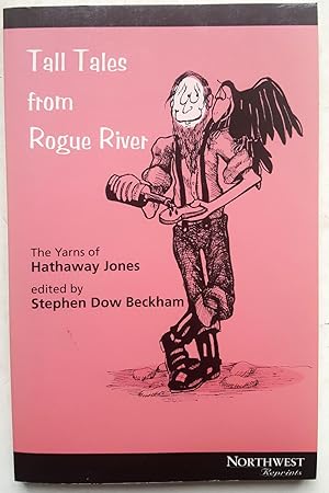 Seller image for Tall Tales from Rogue River: The Yarns of Hathaway Jones (Northwest Reprints) for sale by Shoestring Collectibooks