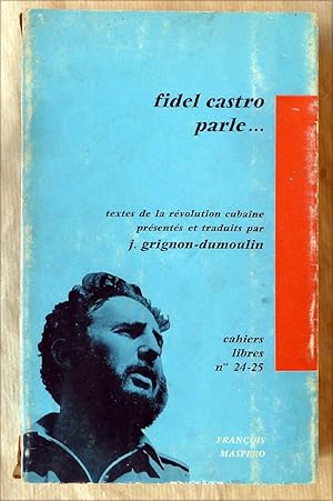 Image du vendeur pour Fidel Castro parle. Textes de la Rvolution Cubaine prsents et traduits par. mis en vente par librairie sciardet