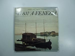 L'800 a Venezia. Catalogo della mostra aspetti della pittura dell'800 a Venezia