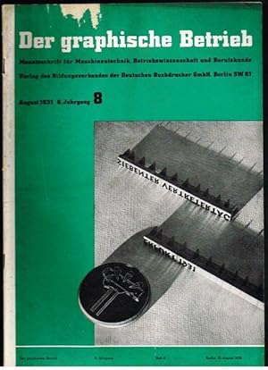 Bild des Verkufers fr Der graphische Betrieb. Monatsschrift fr Maschinentechnik, Betriebswissenschaft und Berufskunde. 6. Jahrgang. Heft 8, August 1931. zum Verkauf von terrahe.oswald