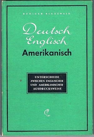 Deutsch-englisch-amerikanisches Wüörterbuch. Ein aktueller Sprachvergleich.