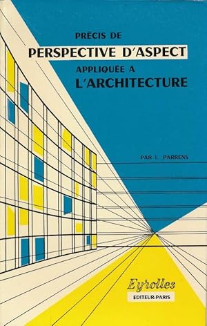 Seller image for Prcis de perspective d'aspect applique  l'architecture. Trac des ombres for sale by LIBRAIRIE GIL-ARTGIL SARL