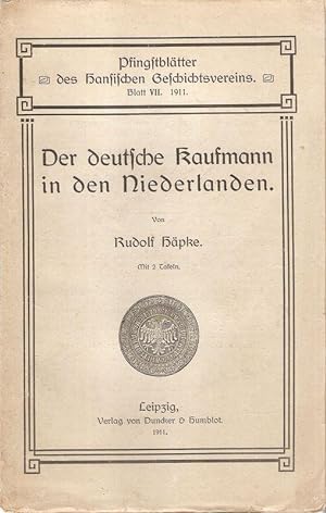 Imagen del vendedor de Der deutsche Kaufmann in den Niederlanden. (Pfingstbltter des Hansischen Geschichtsvereins Blatt 7). a la venta por Brbel Hoffmann
