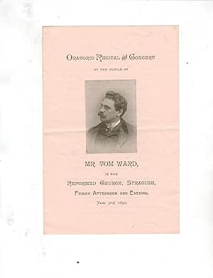 ORATORIO RECITAL AND CONCERT BY THE PUPILS OF MR. TOM WARD, IN THE REFORMED CHURCH, SYRACUSE, FIR...