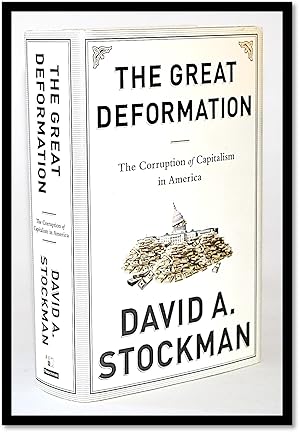 Seller image for The Great Deformation: The Corruption of Capitalism in America [Economics ] for sale by Blind-Horse-Books (ABAA- FABA)
