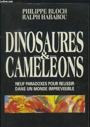 Seller image for Dinosaures & camlons : Neuf paradoxes pour russir dans un monde imprvisible for sale by Le-Livre