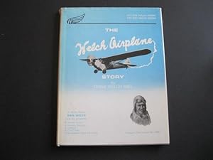 Bild des Verkufers fr THE WELCH AIRPLANE STORY Airplanes Designed and Manufactured by Orin Moore Welch zum Verkauf von The Book Scot