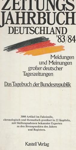 Seller image for Zeitungsjahrbuch Deutschland 1983/84. Meldungen und Meinungen groer deutscher Tageszeitungen. for sale by Ant. Abrechnungs- und Forstservice ISHGW