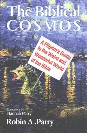 Bild des Verkufers fr Biblical Cosmos : A Pilgrim's Guide to the Weird and Wonderful World of the Bible zum Verkauf von GreatBookPrices