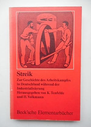 Bild des Verkufers fr Streik. Zur Geschichte des Arbeitskampfes in Deutschland whrend der Industrialisierung. zum Verkauf von Der Buchfreund