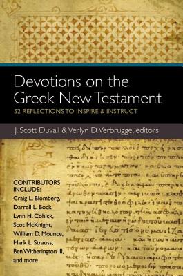 Imagen del vendedor de Devotions on the Greek New Testament: 52 Reflections to Inspire & Instruct (Paperback or Softback) a la venta por BargainBookStores