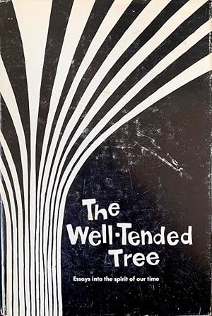 The Well-Tended Tree: Essays into the Spirit of Our Time (signed by James Kirsch)