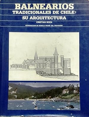 Imagen del vendedor de Balnearios tradicionales de Chile : su arquitectura. Introduccin de Romolo Trebbi del Trevigiano a la venta por Librera Monte Sarmiento