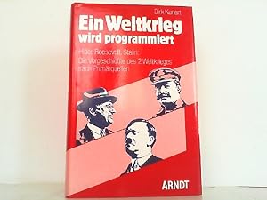 Bild des Verk�ufers f�r Ein Weltkrieg wird programmiert - Hitler, Roosevelt, Stalin: Die Vorgeschichte des 2. Weltkrieges nach Prim�rquellen. zum Verkauf von Antiquariat Ehbrecht - Preis inkl. MwSt.