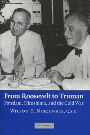 Seller image for From Roosevelt to Truman: Potsdam, Hiroshima, and the Cold War for sale by Kenneth A. Himber