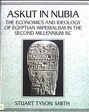 Seller image for Askut in Nubia: The Economics and Ideology of Egyptian Imperialism in the Second Millennium B.C. for sale by books4less (Versandantiquariat Petra Gros GmbH & Co. KG)