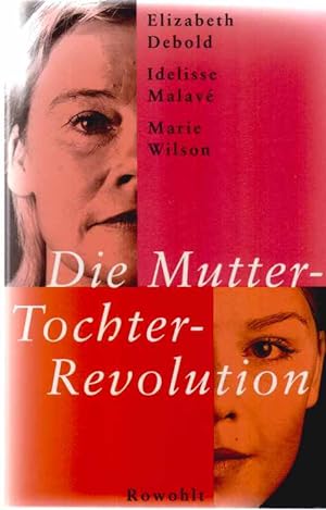 Seller image for Die Mutter-Tochter-Revolution : vom Verrat zur Macht. Dt. von Susanne Hbel und Maja berle-Pfaff. for sale by Fundus-Online GbR Borkert Schwarz Zerfa