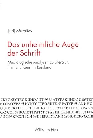 Seller image for Das unheimliche Auge der Schrift. Mediologische Analysen zu Literatur, Film und Kunst in Russland. for sale by Fundus-Online GbR Borkert Schwarz Zerfa