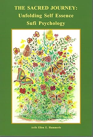 The Sacred Journey Unfolding Self Essence Sufi Psychology