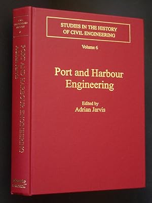 Port and Harbour Engineering (Studies in the History of Civil Engineering 6)