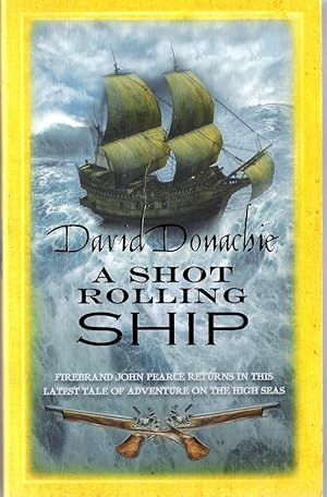 Seller image for A Shot Rolling Ship (Part of the John Pearce series) for sale by Caerwen Books