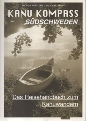 Kanu-Kompass Südschweden. Das Reisehandbuch zum Kanuwandern.