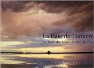 La baie de lumière. la baie du Mont-Saint-Michel