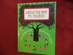 Bild des Verkufers fr American Folk Songs for Children In Home, School and Nursery School. A Book for Children, Parents and Teacher. zum Verkauf von BookMine