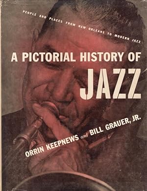 Immagine del venditore per A Pictorial Hisatory of Jazz: People Places From New Orleans to Modern Jazz venduto da Americana Books, ABAA