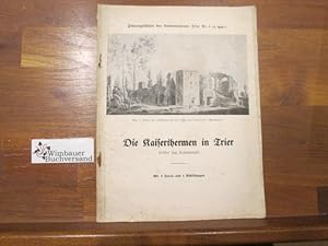 Imagen del vendedor de Die Kaiserthermen in Trier (frher sog. Kaiserpalast). [E. Kr.] / Fhrungsbltter des Provinzialmuseums Trier ; Nr 4 a la venta por Antiquariat im Kaiserviertel | Wimbauer Buchversand