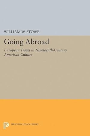 Immagine del venditore per Going Abroad : European Travel in Nineteenth-century American Culture venduto da GreatBookPrices