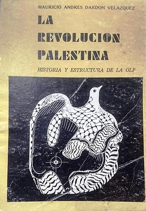 La revolución palestina. Historia y estructura de la OLP