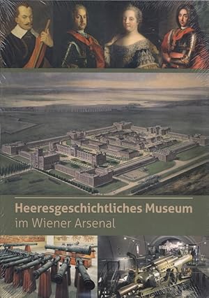 Image du vendeur pour Das Heeresgeschichtliche Museum im Wiener Arsenal Eine Publikation des Heeresgeschichtlichen Museums - Militrhistorisches Institut Wien / mit Beitrgen von: Christian Ortner [und 6 weiteren] mis en vente par Versandantiquariat Nussbaum