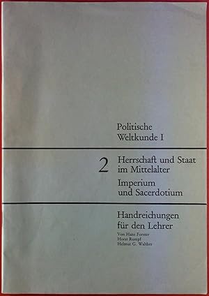 Immagine del venditore per Politische Weltkunde I. 2 Herrschaft und Staat im Mittelater - Imperium und Sacerodotium. Handreichungen fr den Lehrer. venduto da biblion2