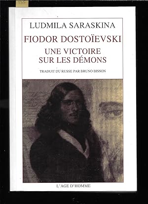 Fiodor Dostoïevski, une victoire sur les démons