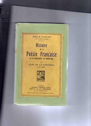Seller image for HISTOIRE DE LA POSIE FRANAISE DE LA RENAISSANCE AU ROMANTISME . IV . JEAN DE LA FONTAINE ( 1621 - 1698 ) for sale by Librairie CLERC