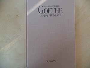 Goethe und das Rheinland : rheinische Landschaft, rheinische Sitten, rheinische Kunstdenkmäler. Z...