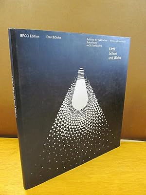 Bild des Verkufers fr Licht, Schein und Wahn. Auftritte der elektrischen Beleuchtung im 20. Jahrhundert. zum Verkauf von Antiquariat Friederichsen