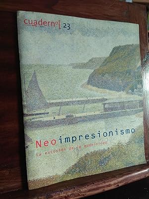 Imagen del vendedor de Neoimpresionismo La eclosin de La modernidad. Cuadern23 a la venta por Libros Antuano