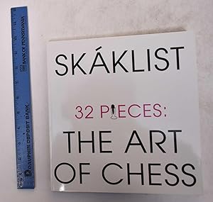 Skalist: 32 Pieces: The Art of Chess