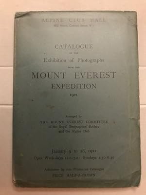 CATALOGUE OF THE EXHIBITION OF PHOTOGRAPHS FROM THE MOUNT EVEREST EXPEDITION 1921.