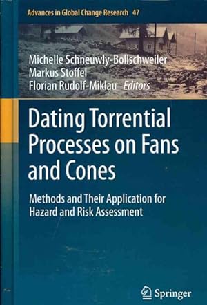 Seller image for Dating Torrential Processes on Fans and Cones : Methods and Their Application for Hazard and Risk Assessment for sale by GreatBookPrices