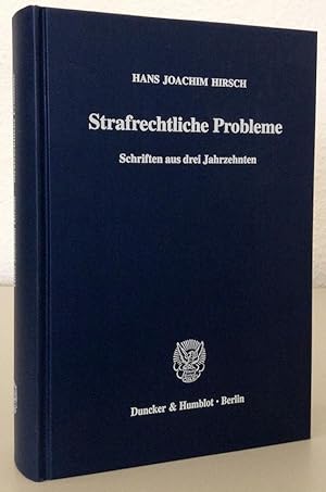 Strafrechtliche Probleme. Schriften aus drei Jahrzehnten. Herausgegeben von Günter Kohlmann.
