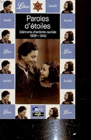 Image du vendeur pour Paroles d'toiles - Mmoires d'enfants cachs (1939-1945) mis en vente par Le-Livre