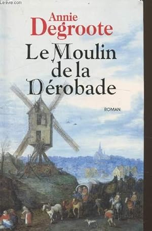 Bild des Verkufers fr Le moulin de la Drobade zum Verkauf von Le-Livre